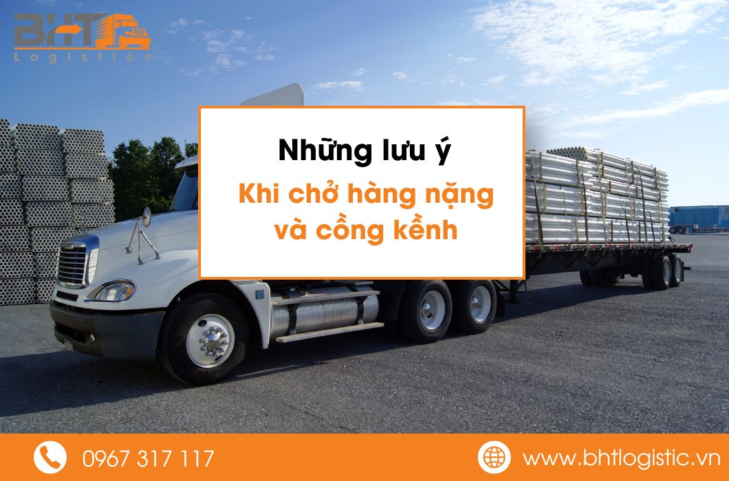 Những Lưu Ý Khi Vận Chuyển Hàng Nặng, Hàng Cồng Kềnh