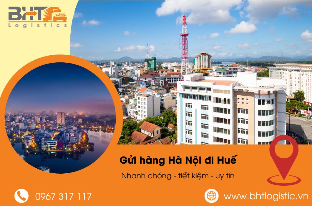 Gửi hàng từ Hà Nội đi Huế – BHT Logistics